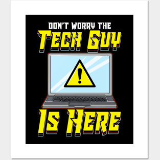 Funny Don't Worry The Tech Guy Is Here! IT Support Posters and Art